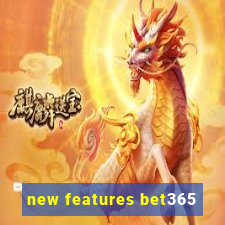 new features bet365